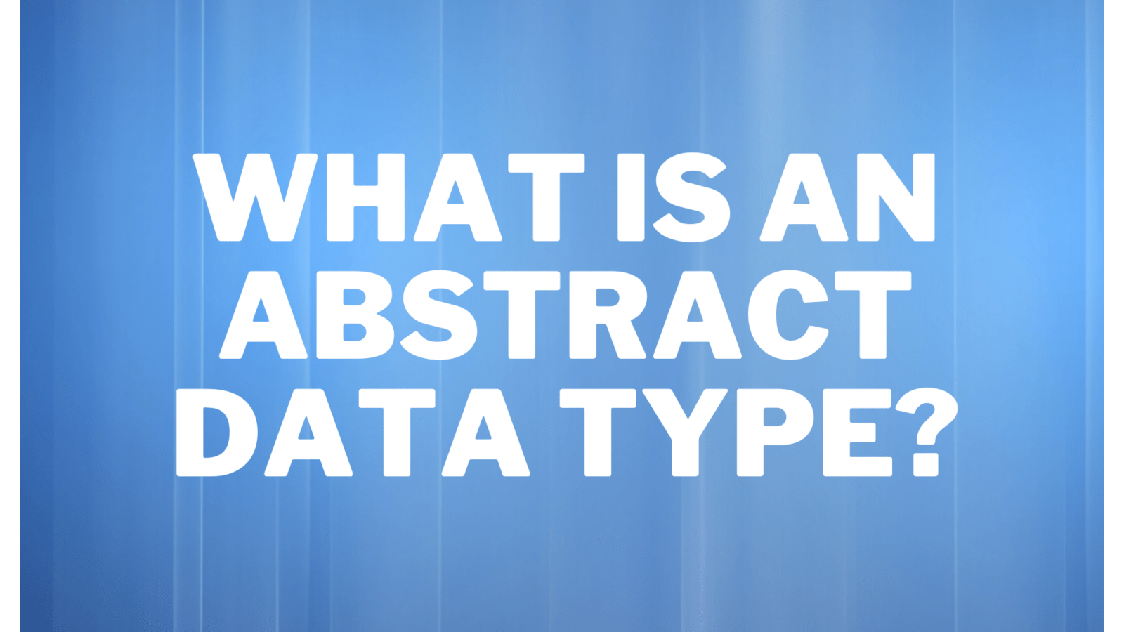 Abstract Data Type ADT
