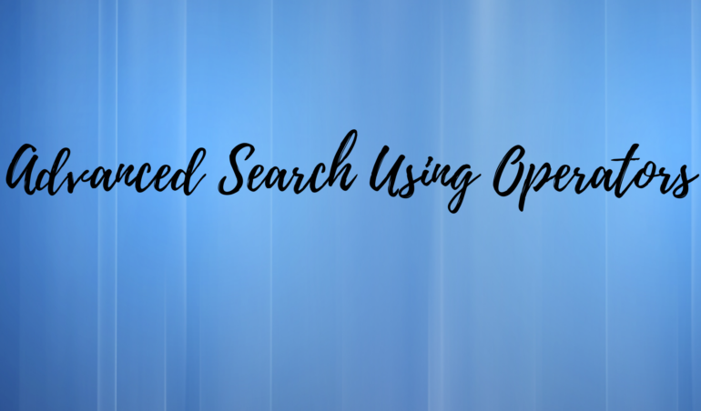 Advanced Search Using Operators