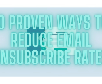 proven ways to reduce unsubscribe rate in email