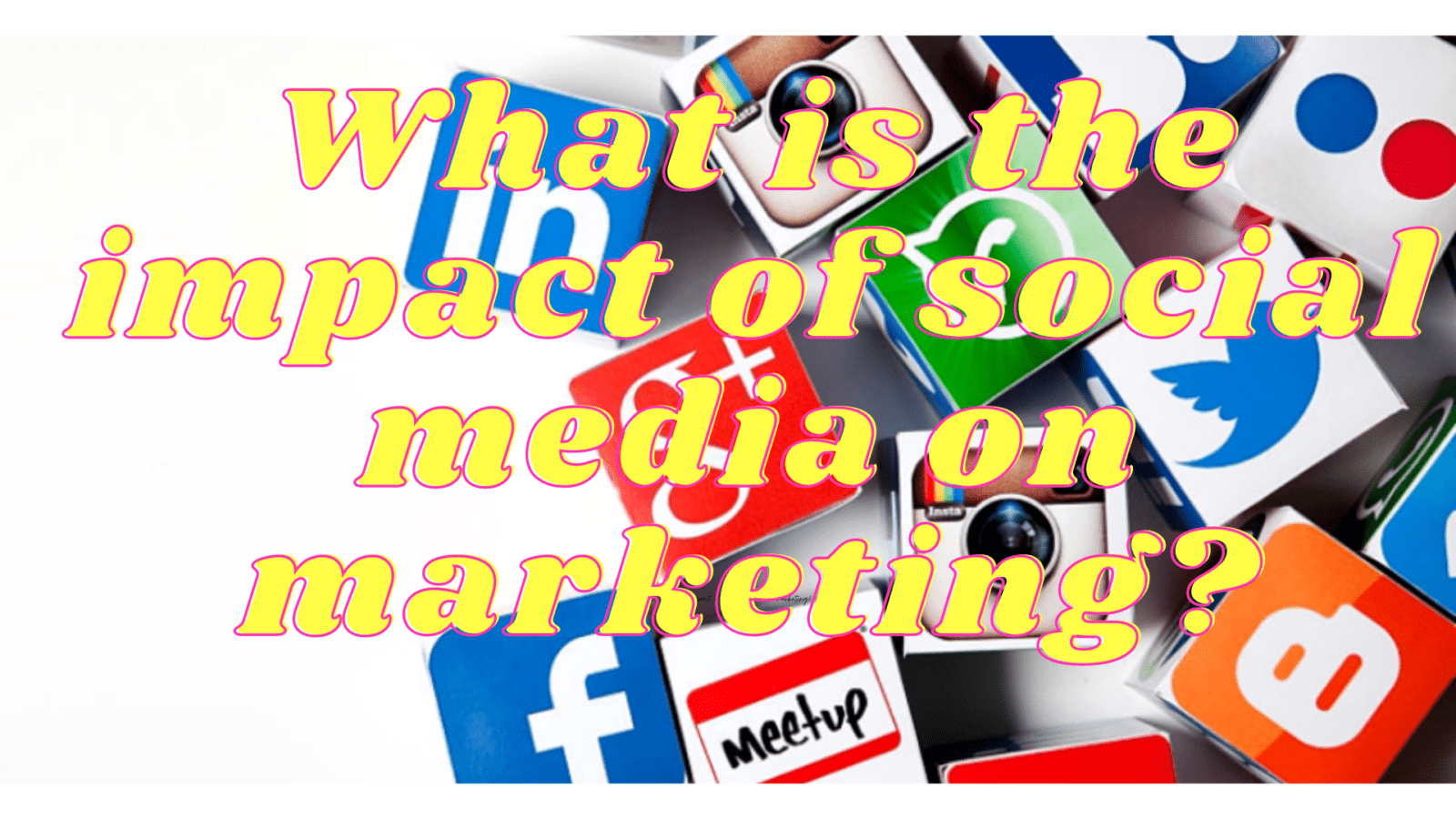What is the impact of social media on marketing