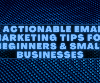 8 actionable email marketing tips for beginners & small businesses