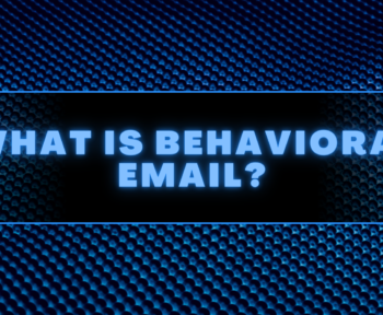 What is Behavioral Email