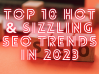 Top 10 Hot & Sizzling SEO  Trends In 2023